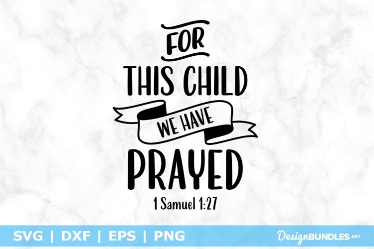 For This Child We Have Prayed SVG File