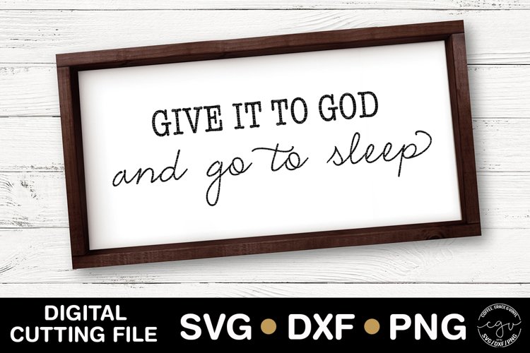 Give It To God And Go To Sleep 