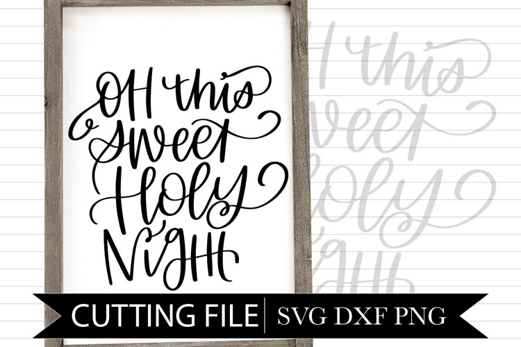 Oh This Sweet Holy Night - Hand lettered SVG