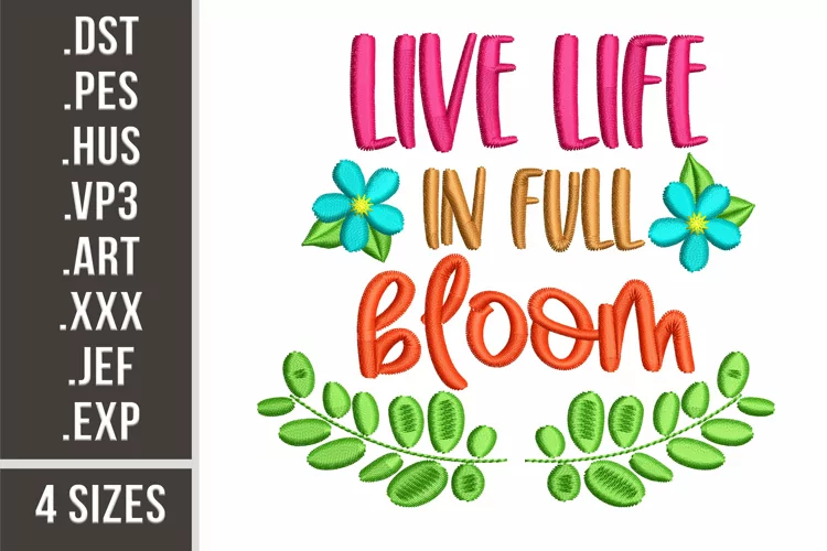 Live Life in Full Bloom l Embroidery design