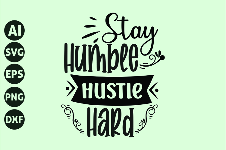 Stay humble hustle hard Svg, Funny Sarcastic Svg example image 1