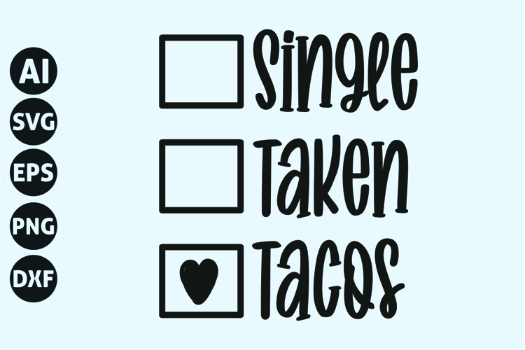 Single Taken Tacos Svg, Singles Svg