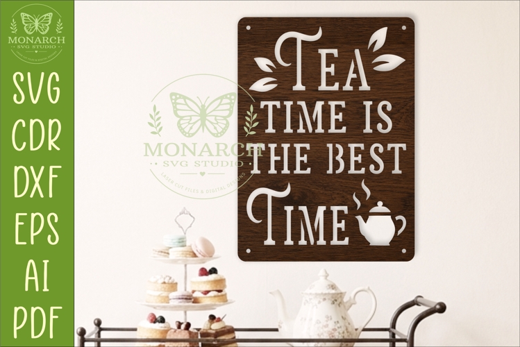 Tea Time Is The Best Time SVG | Tea Lover Laser Cut Sign