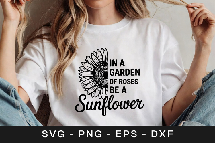 Be a Sunflower Garden Quote SVG PNG