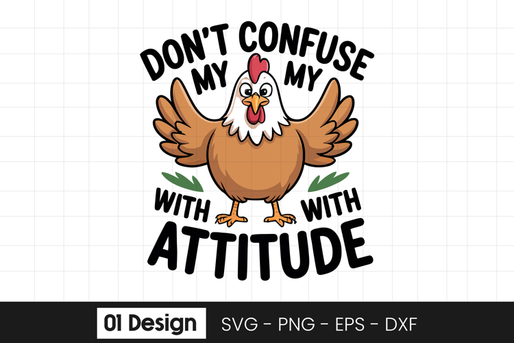 Funny Chicken Attitude Quote SVG PNG