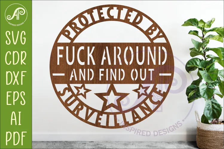 Funny Security Sign SVG, Fuck Around Find Out Surveillance