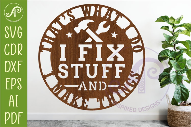 Funny Workshop Sign SVG, I Fix Stuff and Make Things, Dad
