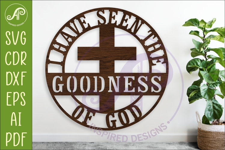 I Have Seen The Goodness Of God SVG | Christian Cross sign