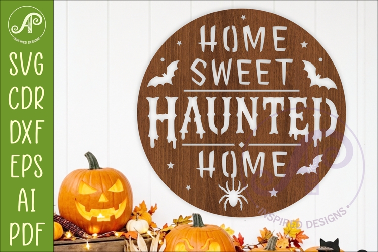 Home Sweet Haunted Home Halloween Wall Sign SVG Laser Cut