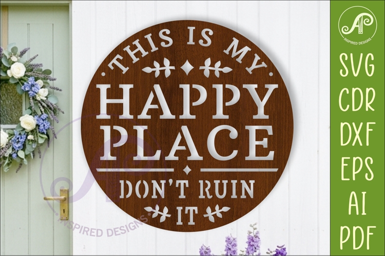 This Is My Happy Place Dont Ruin It SVG Laser Cut File