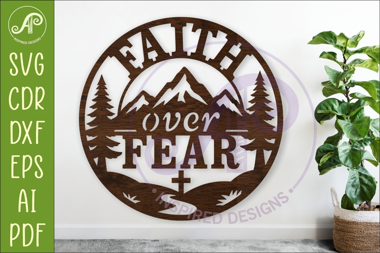 Faith Over Fear Mountain Wall Art SVG, Christian Laser Cut