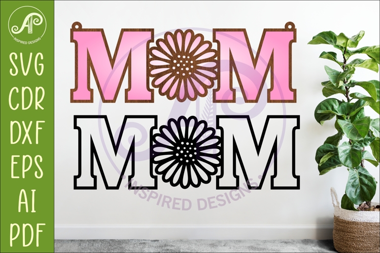 Daisy MOM SVG, Laser Cut Mom Sign, Mother’s Day Hanging