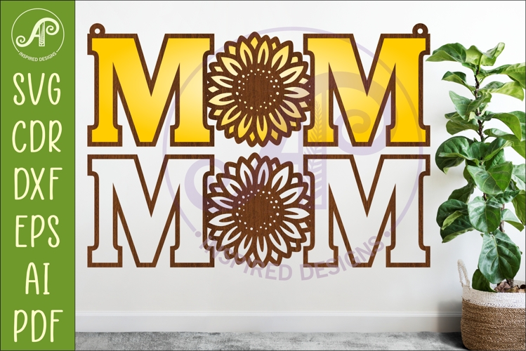 Sunflower MOM SVG, Laser Cut Mom Sign, Mother’s Day Hanging