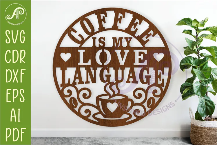 Coffee Is My Love Language Sign SVG, Funny Coffee Kitchen De