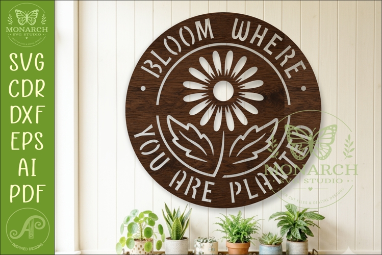 Bloom Where You Are Planted Floral Wall Sign, Inspirational