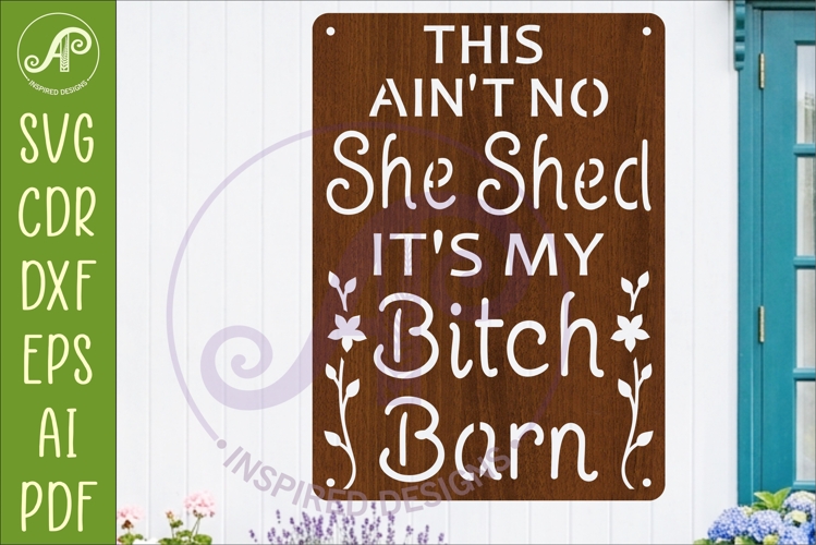 This Aint No She Shed Its My Bitch Barn SVG | Funny Sign