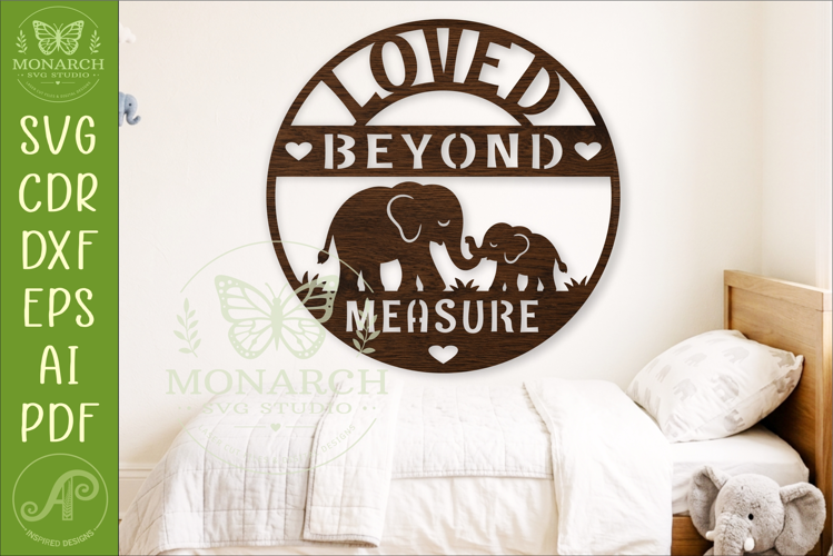 Loved Beyond Measure SVG, Elephant Family Laser Cut Sign