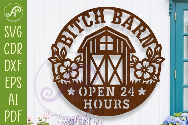 Bitch Barn Open 24 Hours SVG Funny Farmhouse Wall Sign Laser