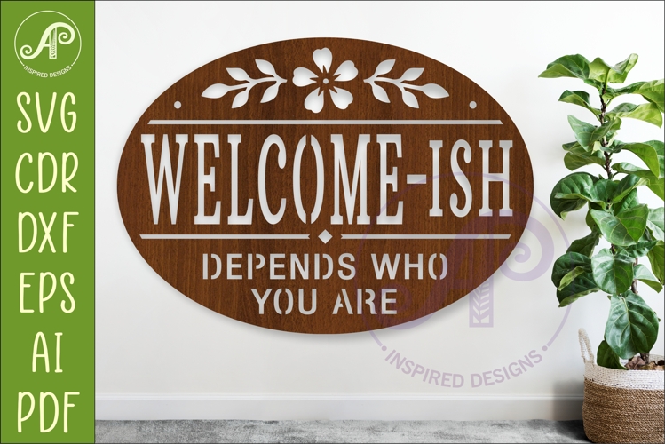 Welcome-ish SVG, Funny Welcome Sign, Depends Who You Are
