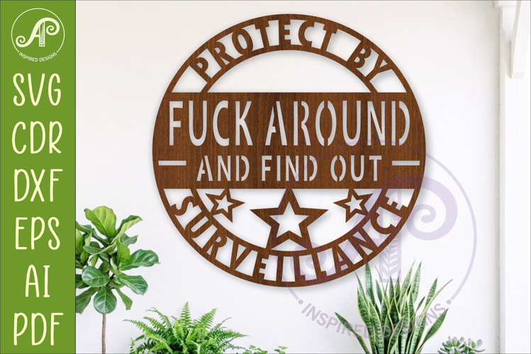 Funny Security Sign SVG, Fuck Around Find Out Surveillance