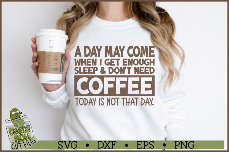 A Day May Come Coffee SVG File