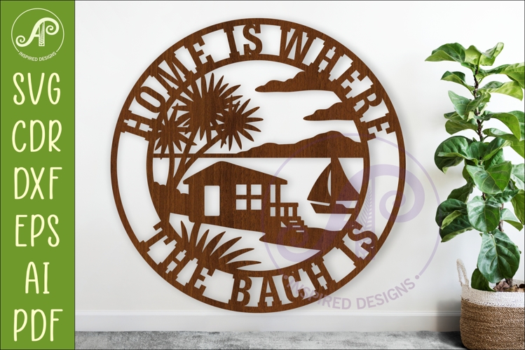 Home Is Where the Bach Is SVG, Kiwi Beach House Laser Cut