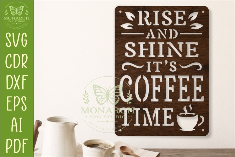 Rise And Shine Its Coffee Time SVG | Coffee Lover Laser Cut