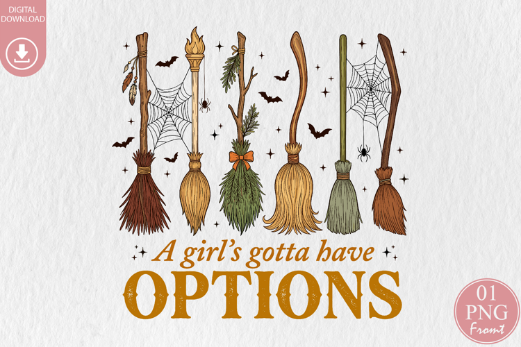 A Girls Gotta Have Options Halloween Sublimation PNG