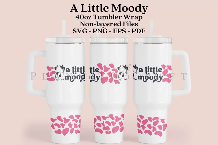 A Little Moody 40oz Tumbler Sublimation Wrap SVG