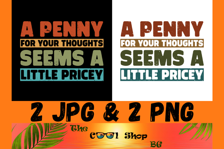 A Penny For Your Thoughts Seems A Little Pricey Png example image 1