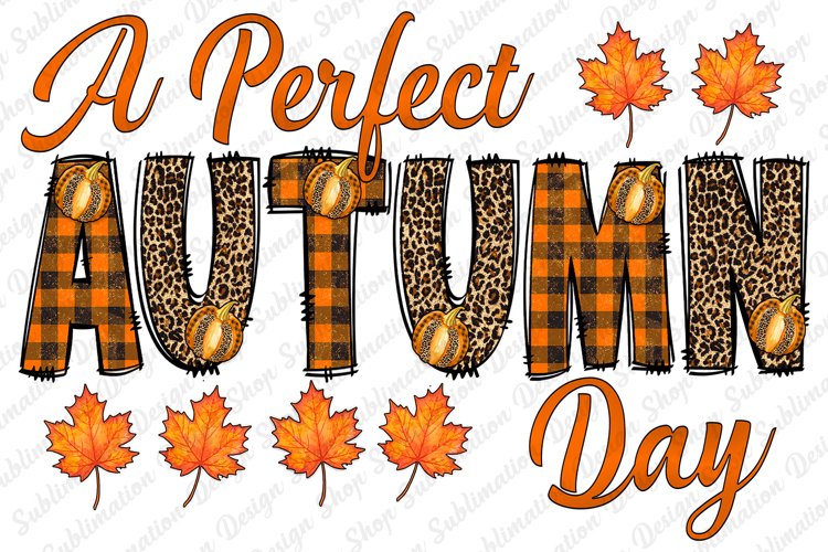 A Perfect Autumn Day - Autumn Sublimation - Autumn Leaves example image 1