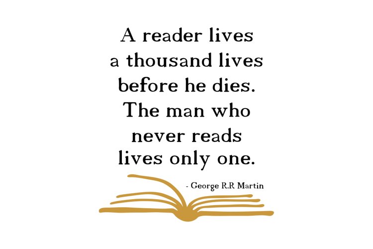A Reader Lives A Thousand Lives Before He Dies example image 1