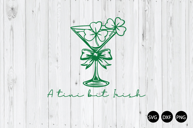 A Tini Bit Irish SVG, Irish Shamrock SVG, St Patricks SVG