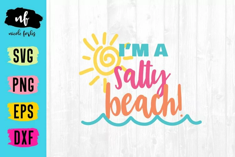 I'm A Salty Beach SVG Cut File