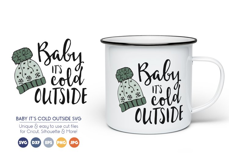 Baby, Its Cold Outside - Christmas SVG Files