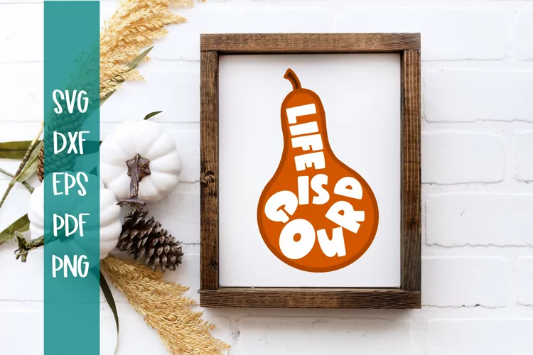 Life is Gourd Funny Gourd SVG