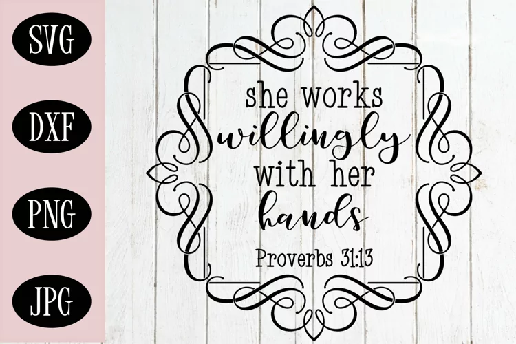 She Works Willingly With Her Hands, Bible Verse SVG