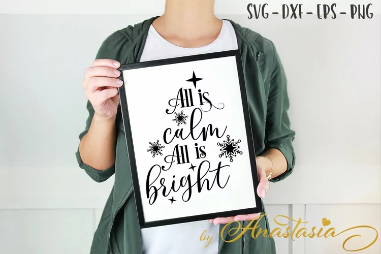 All is calm all is bright SVG Cutting File - Christmas Quotes