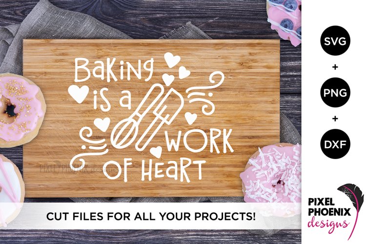 Baking Is A Work Of Heart - Kitchen SVG example image 1