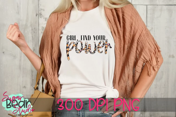 Girl, Find Your Power PNG for Sublimation