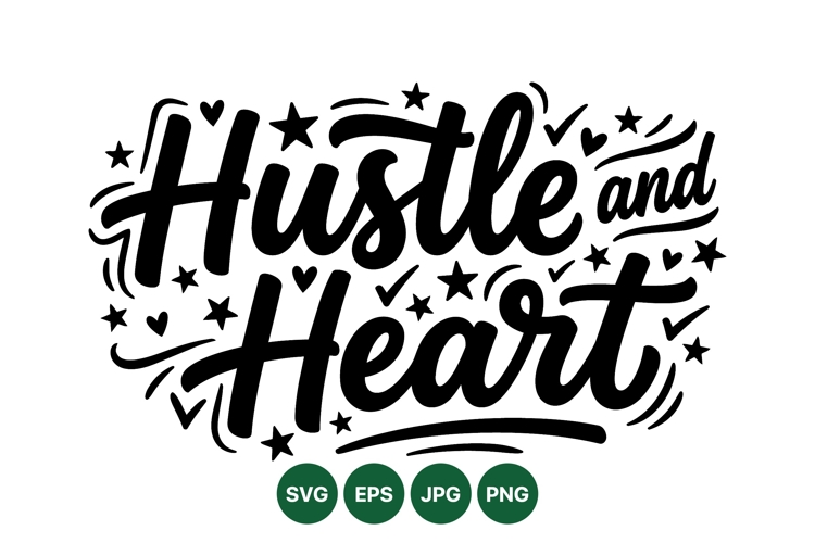 Motivational Hustle And Heart Typography SVG Design