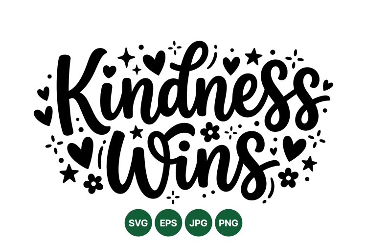 Hand Lettered Kindness Wins Quote SVG Design
