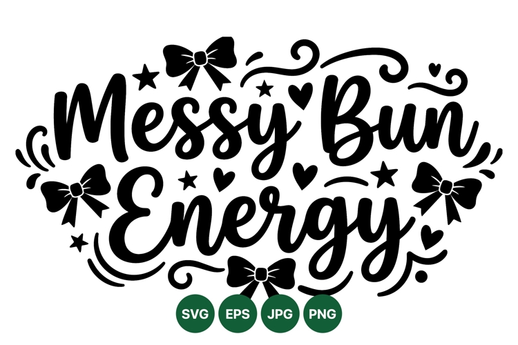 Hand Lettered Messy Bun Energy Typography Clipart