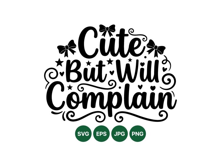 Funny Cute But Will Complain SVG Cut File Design example image 1