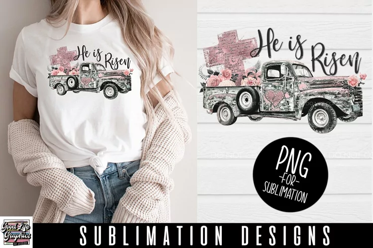 He is Risen-Easter Sublimation Designs|Cross|Vintage truck