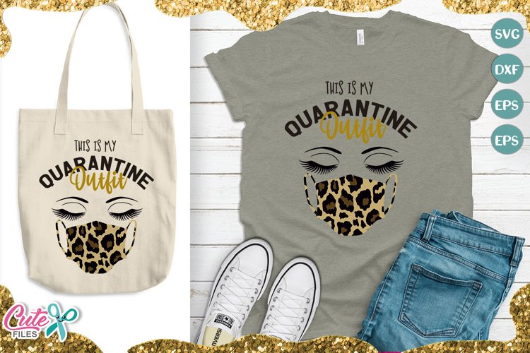 This is My Quarantine Outfit SVG for craftters