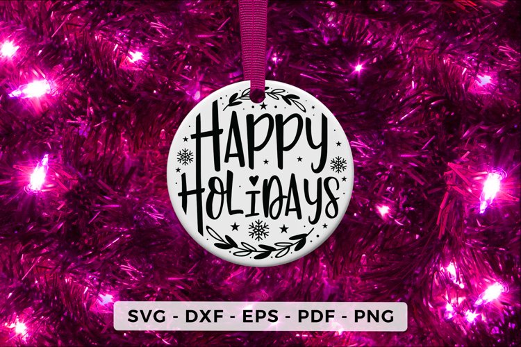 Happy Holidays, Christmas Ornament SVG, Christmas Design example image 1