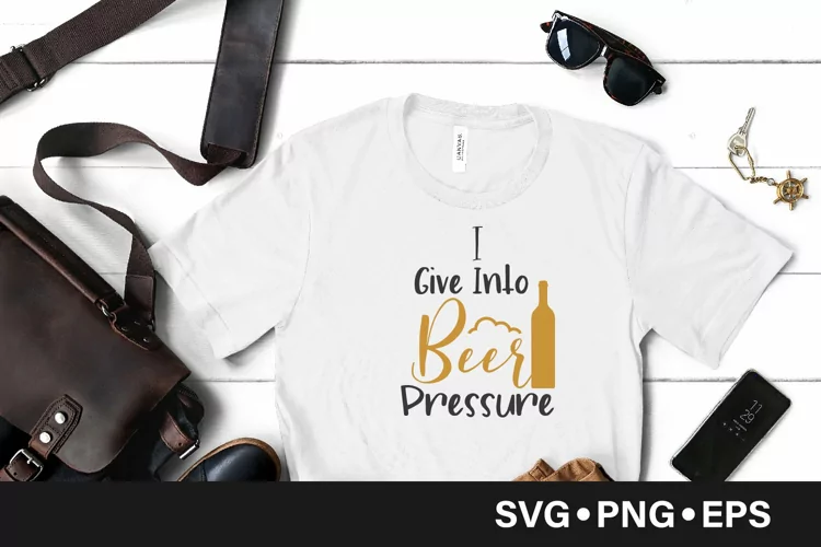 I give into beer pressure quote svg