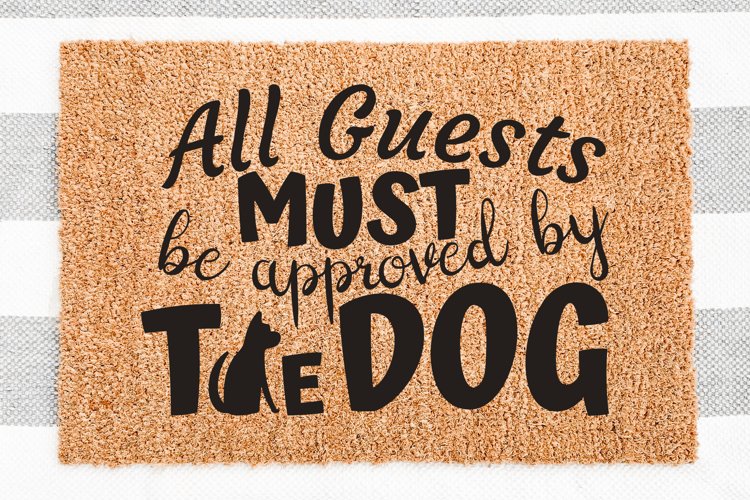 All Guests Must Be Approved By The Dog Doormat SVG cut files example image 1