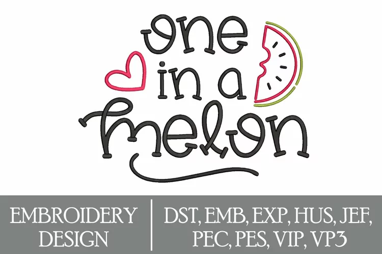 One in a Melon Machine Embroidery Design